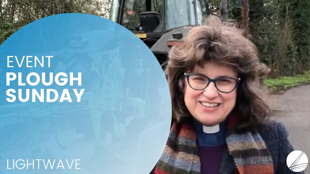 Plough Sunday Blessing | Lightwave Suffolk