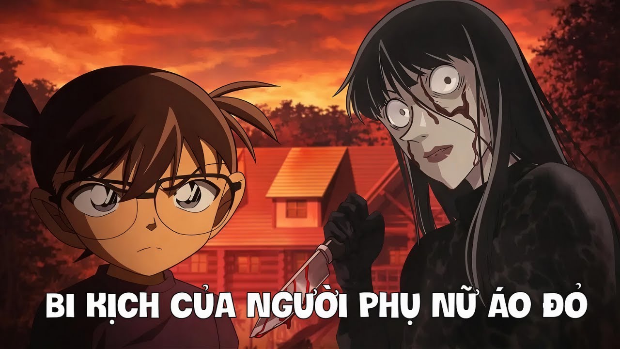 Review Conan Tập 754 - Bi Kịch Của Người Phụ Nữ Áo Đỏ | Ám Ảnh Tuổi Thơ