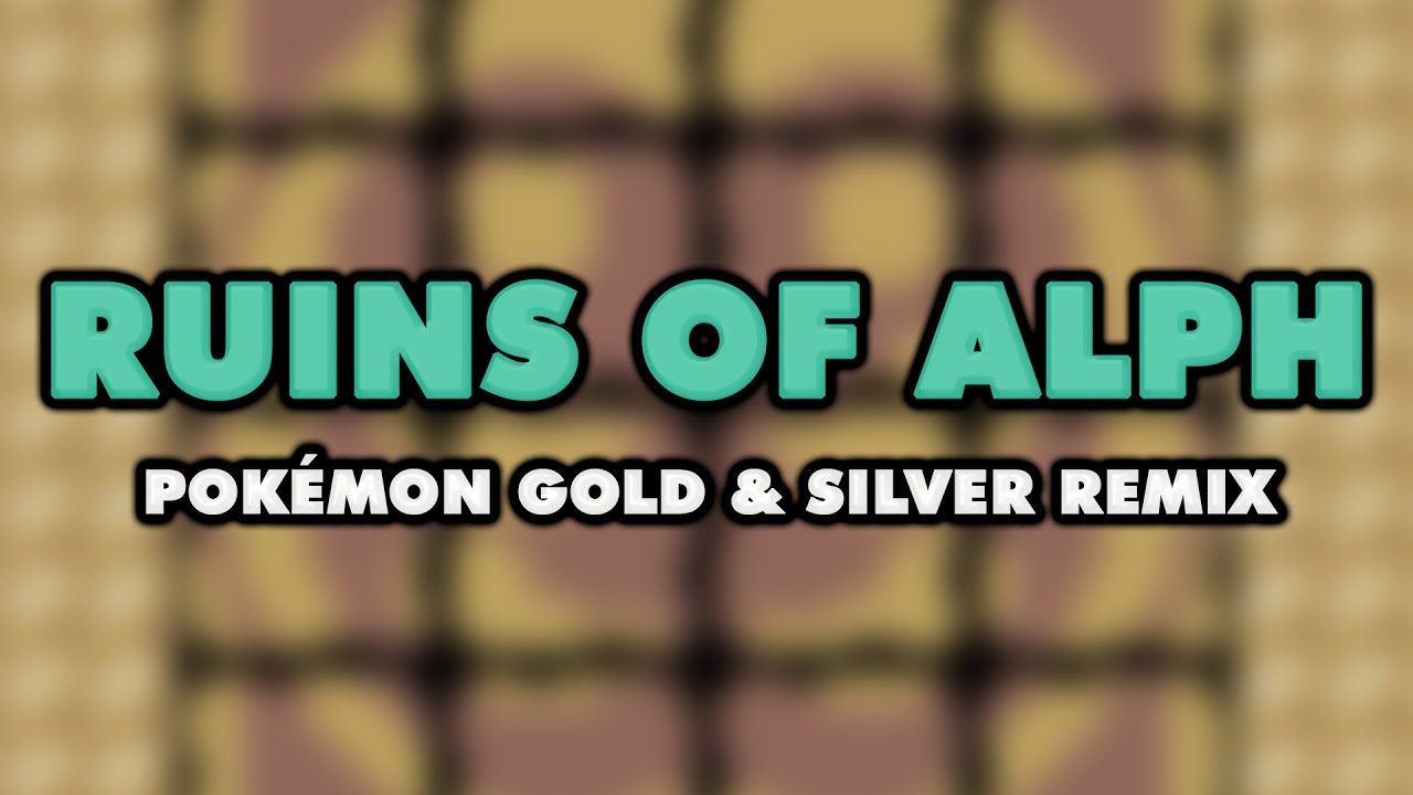 Pokémon Gold & Silver - Ruins of Alph (Remix)