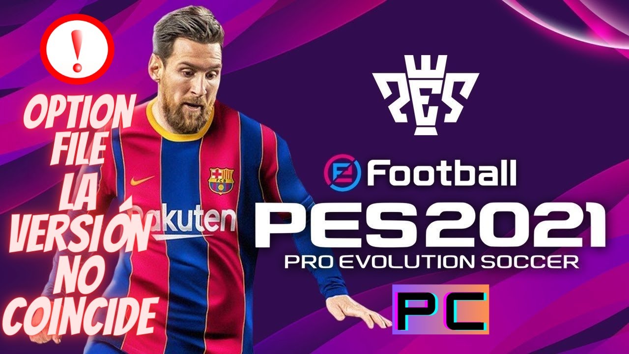 ⚠ ERROR:  LA VERSIÓN NO COINCIDE | ACTUALIZACIÓN OPTION FILE PES 2021 para PC