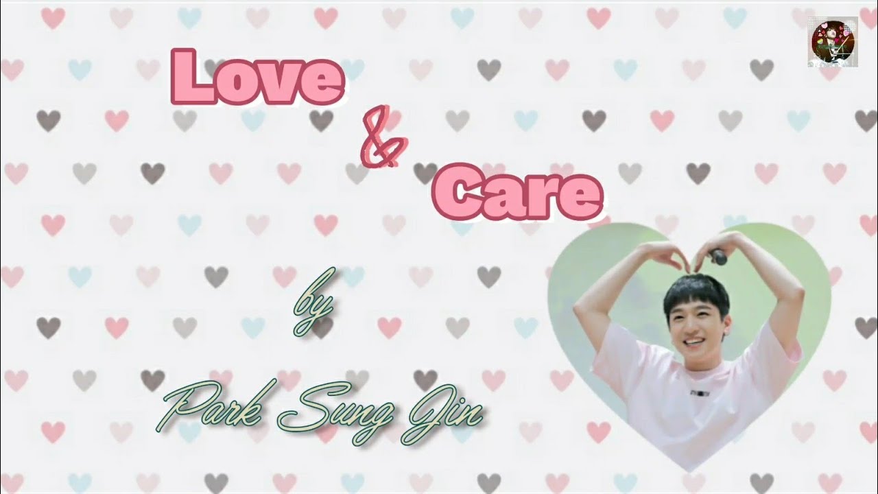 Love and Care by Park Sungjin #HAPPYSUNGJINDAY #day6 #sungjin
