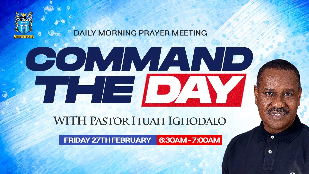 Command the Day Morning Prayers | Friday 27th February, 2026