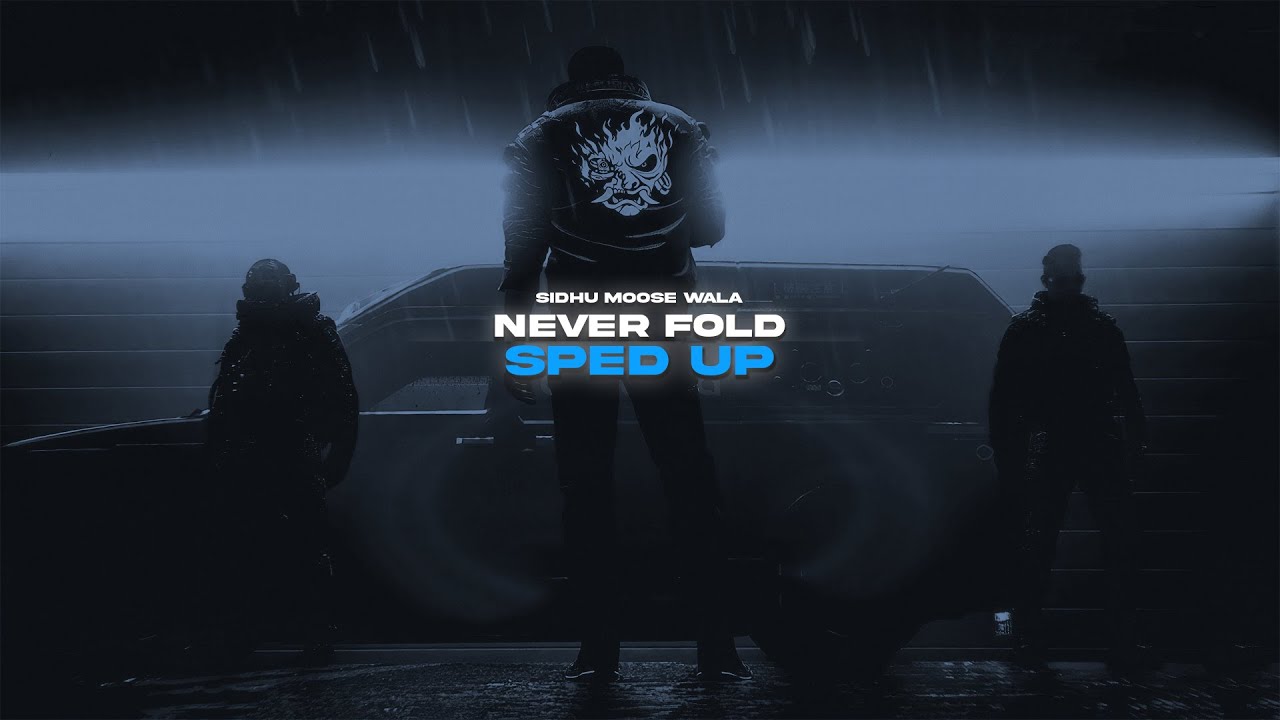 Never Fold (Sped Up) - Sidhu Moose Wala