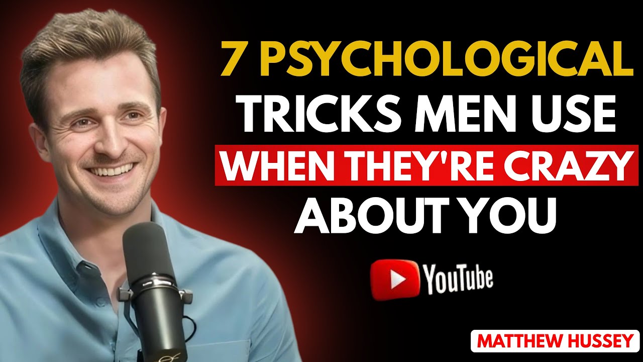 7 Psychological Tricks Men Use When They're Crazy About You | Matthew Hussey