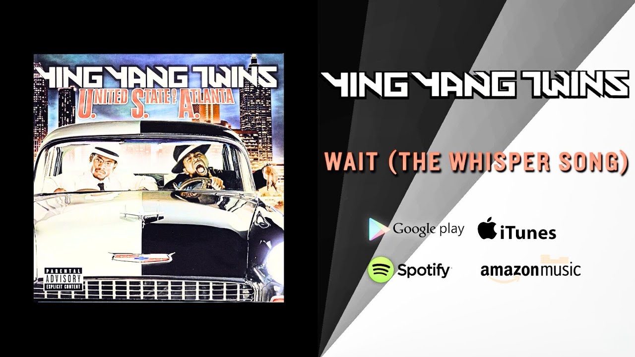 Ying Yang Twins - Wait (The Whisper Song) (Official Audio)