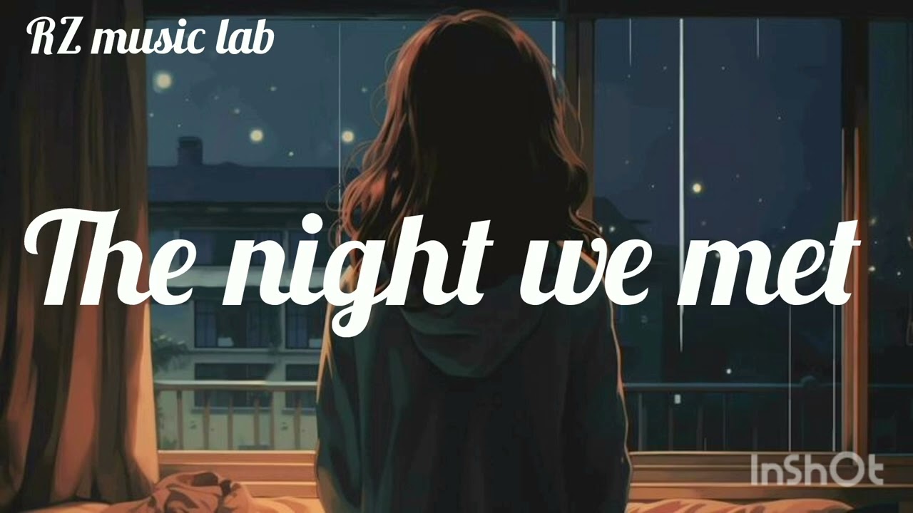 The night we met emotional sad song