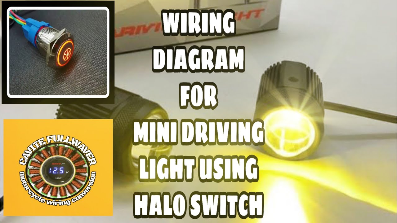 WIRING DIAGRAM FOR MINI DRIVING LIGHT USING HALO SWITCH