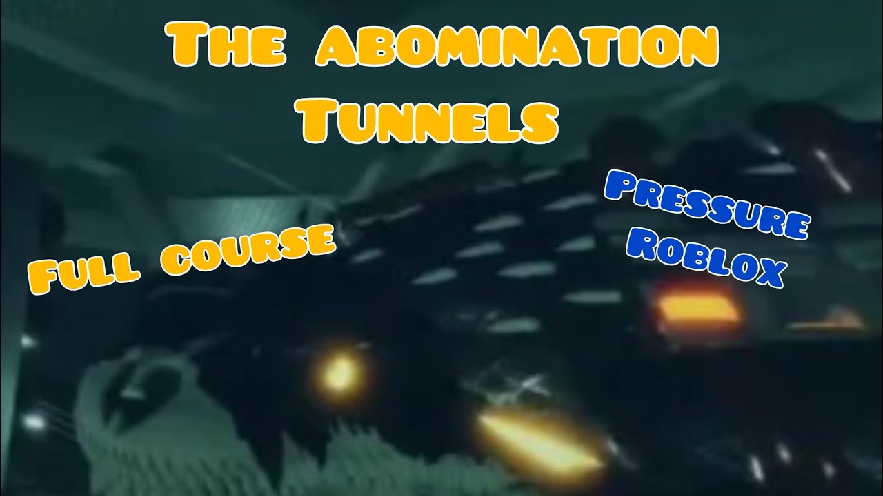 Pressure Roblox: ABOMINATION TUNNELS FULL COURSE