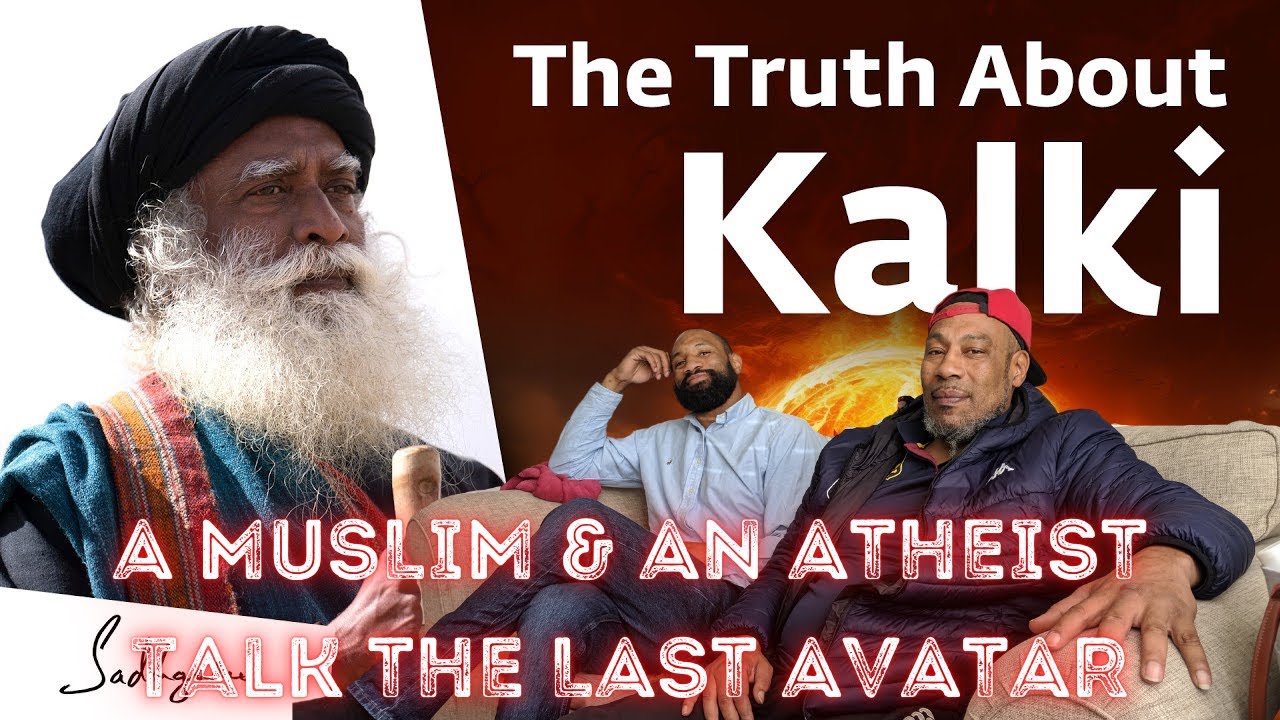 A Muslim Dad & Atheist Son Reacts To: When Will Kalki Avatar Arrive? | Sadhguru