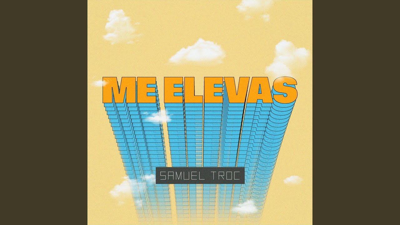 Me Elevas