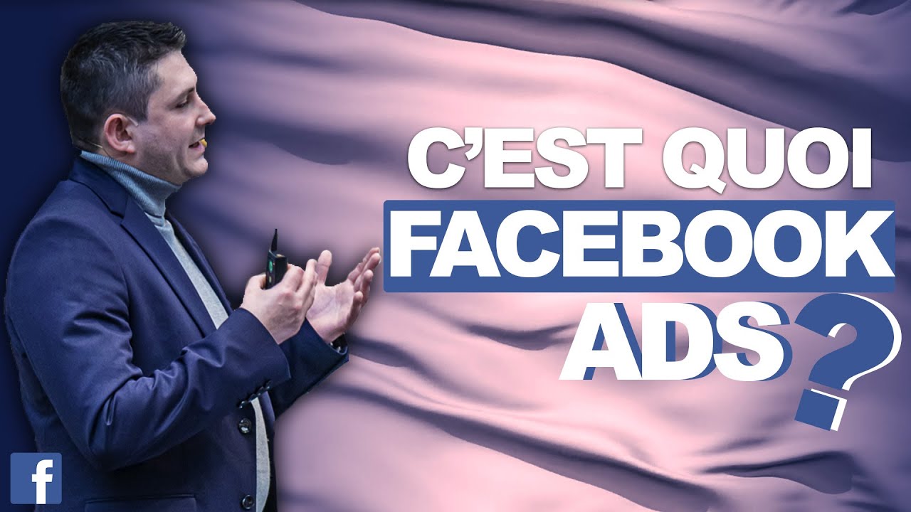 C&rsquo;EST QUOI FACEBOOK ADS ?