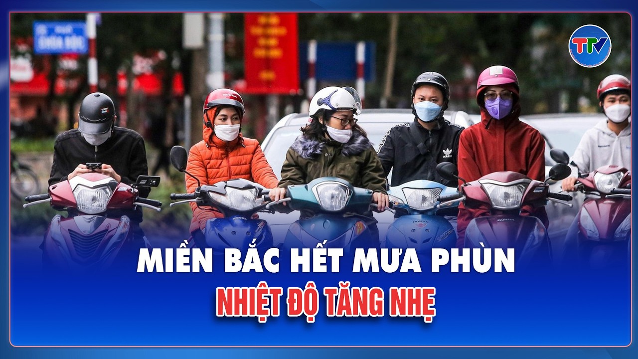 DỰ BÁO THỜI TIẾT NGÀY 12/02: Miền Bắc hết mưa phùn, nhiệt độ tăng nhẹ