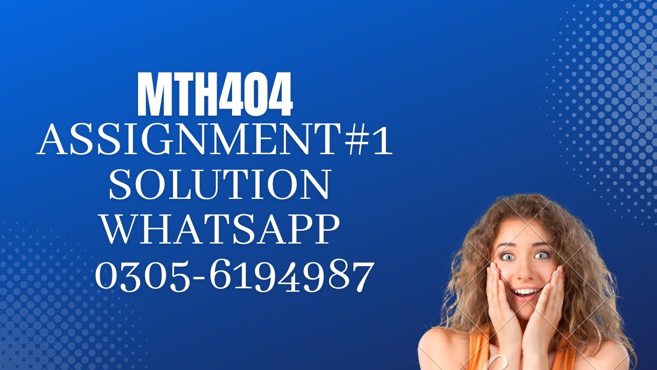 Mth404 Assignment No 1 fall 2022