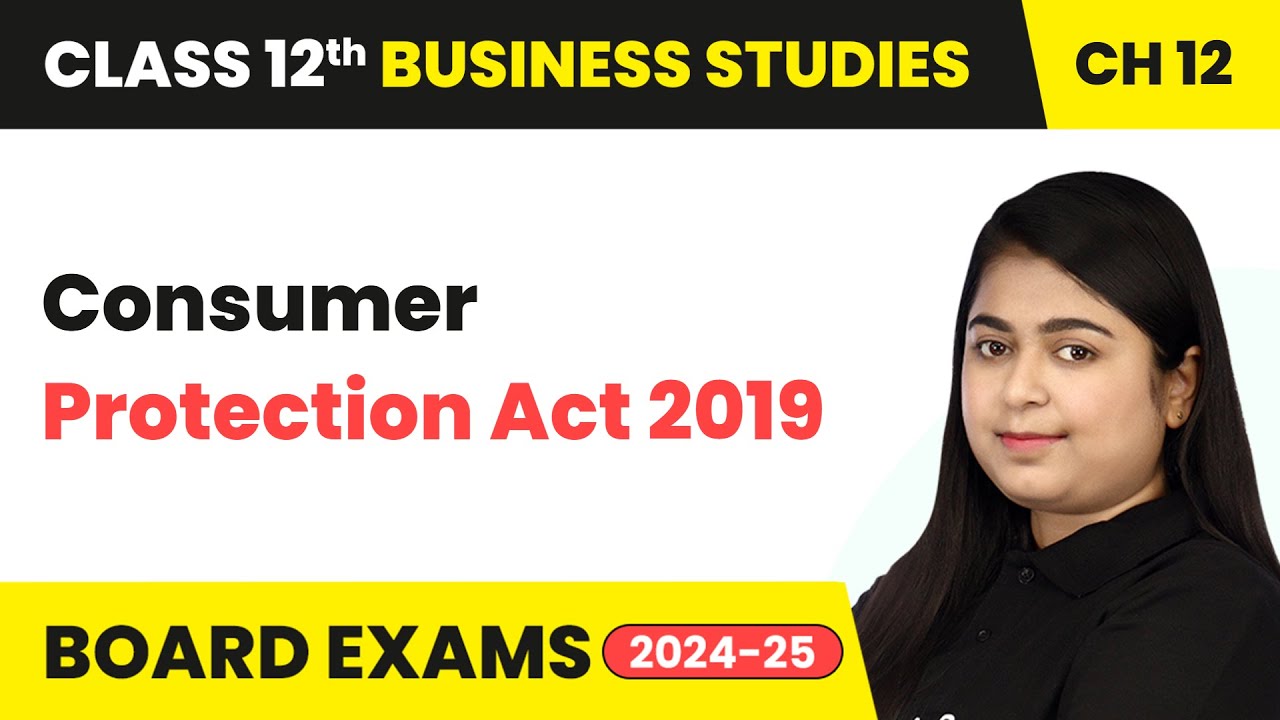 Consumer Protection Act 2019 | Class 12 Business Studies Chapter 12 | CBSE 2025-26