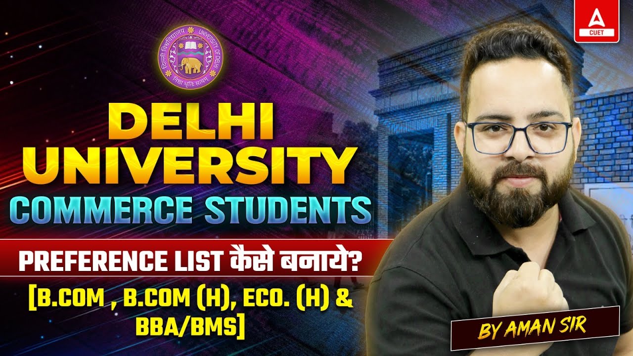 How to Make Preference list for DU Commerce? B.COM, B.COM (H), ECO. (H) and BBA/BMS