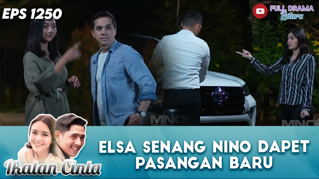 ELSA SENANG NINO DAPET PASANGAN BARU | IKATAN CINTA | EPS 1250 (4/4)