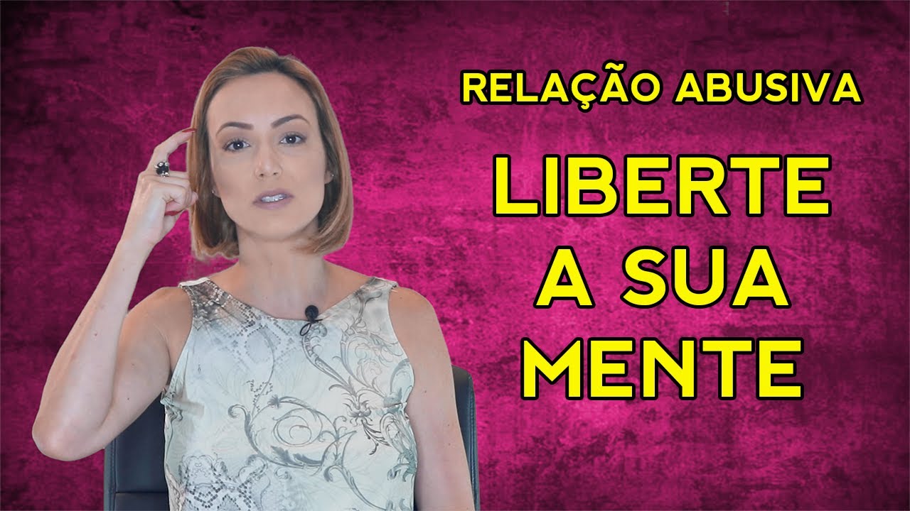 RELAÇÃO ABUSIVA: sem isso você não se liberta