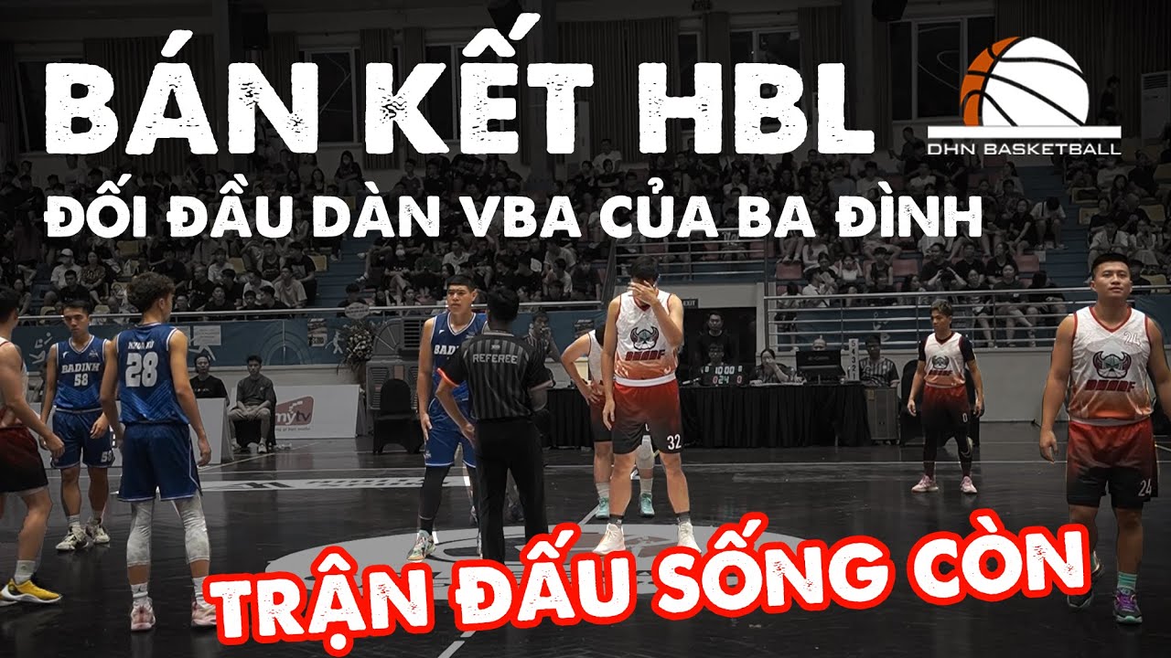 Đối đầu dàn VBA KHỦNG của Ba Đình, Trận BÁN KẾT SỐNG CÒN HBL 2023 | DHN Basketball