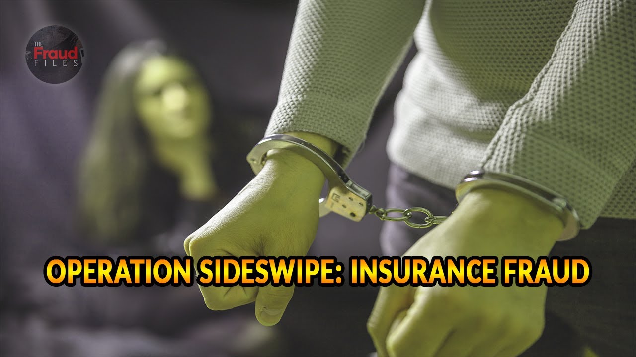 Operation Sideswipe: Insurance Fraud and White Collar Crime