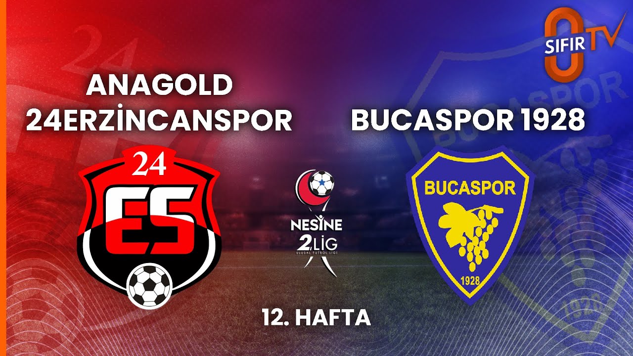 Anagold 24Erzincanspor - Bucaspor 1928