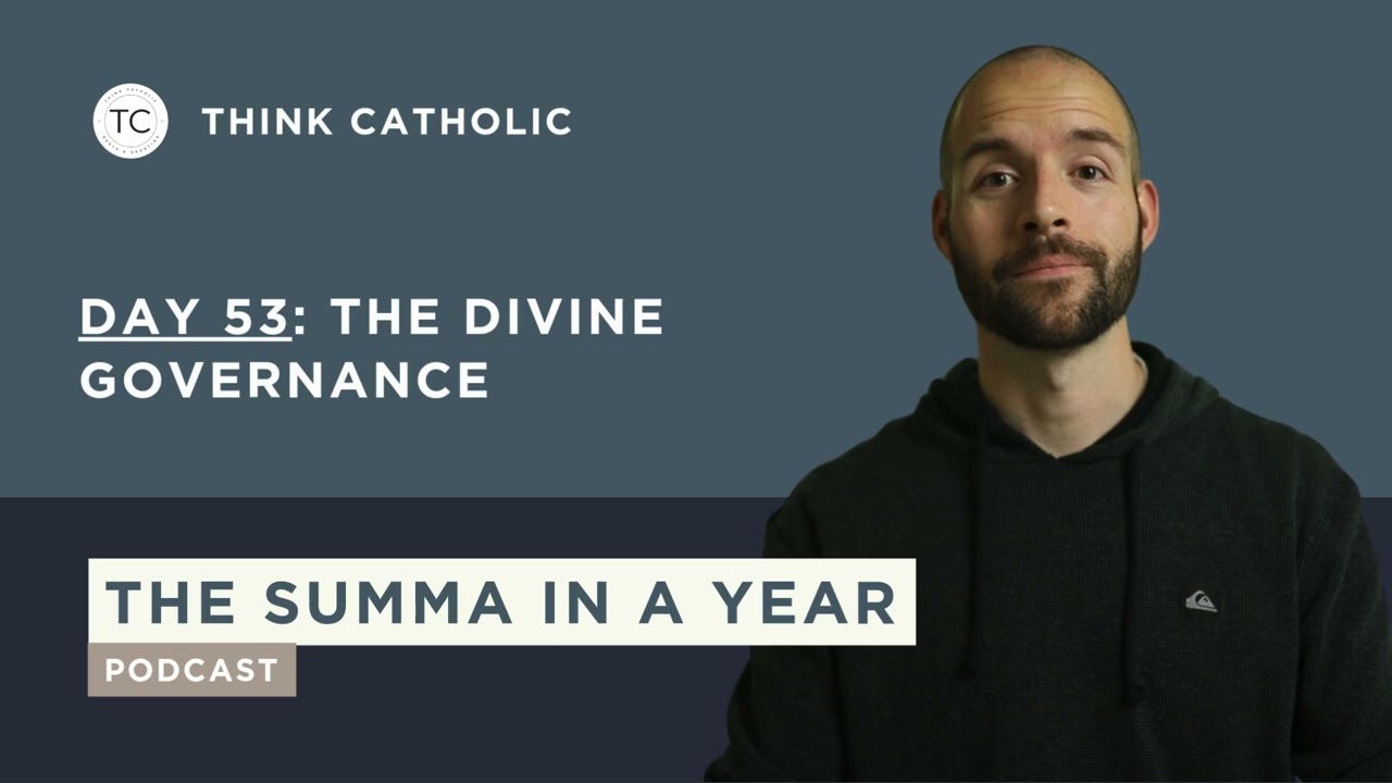 The Divine Governance | Day 53 &mdash; Aquinas&rsquo;s Summa Theologiae Explained