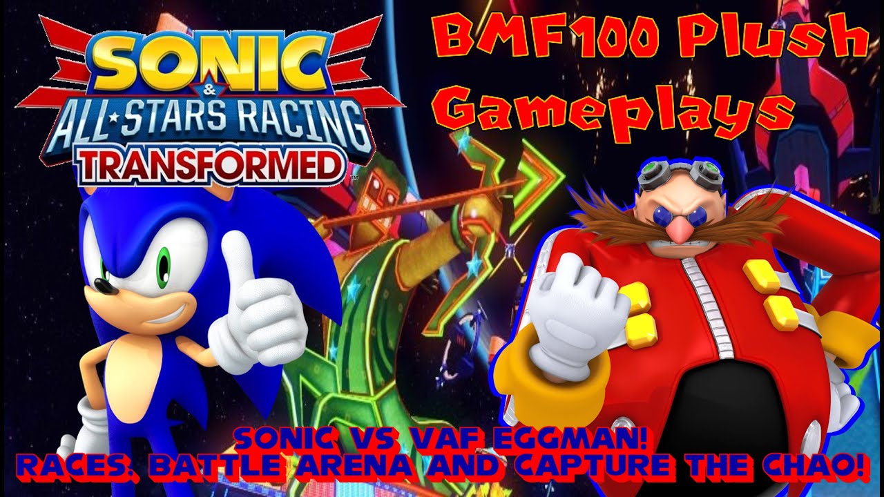 BMF100 Plush Gameplays: Sonic Vs VAF Dr. Eggman Sonic & All-Stars Racing Transformed Races & Battles