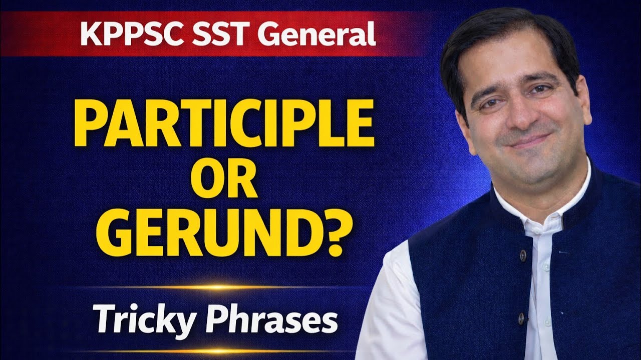 Participle Phrase - Difference with Gerund - KPPSC SST General Test - #sstgeneral #kppsc #education 