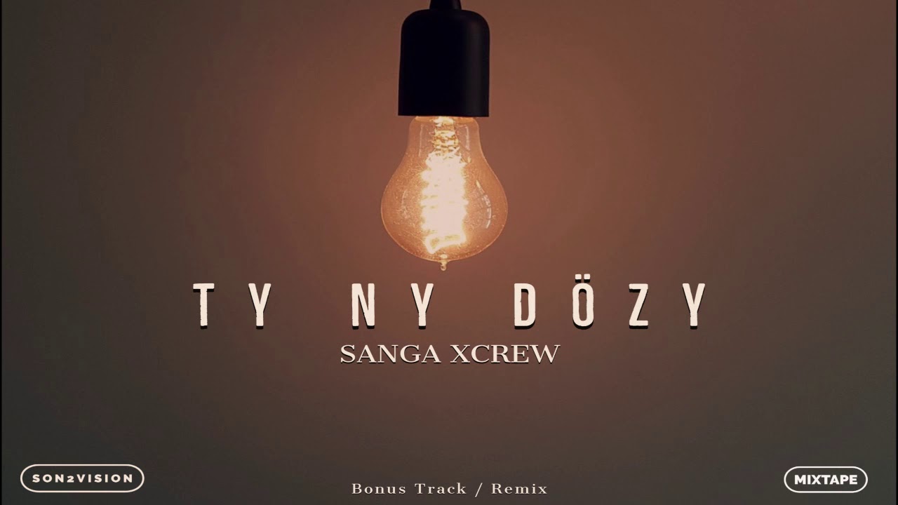 TY NY DÖZY....../   SANGA XCREW