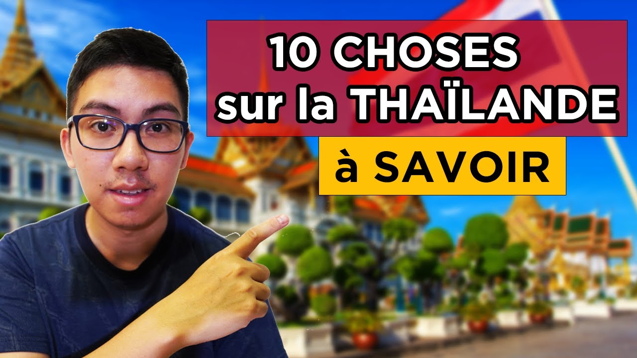 10 Choses à SAVOIR avant de VENIR en THAILANDE 🇹🇭