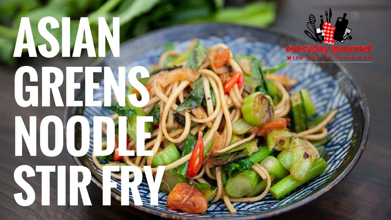 Asian Greens Noodle Stir Fry | Everyday Gourmet S7 E88