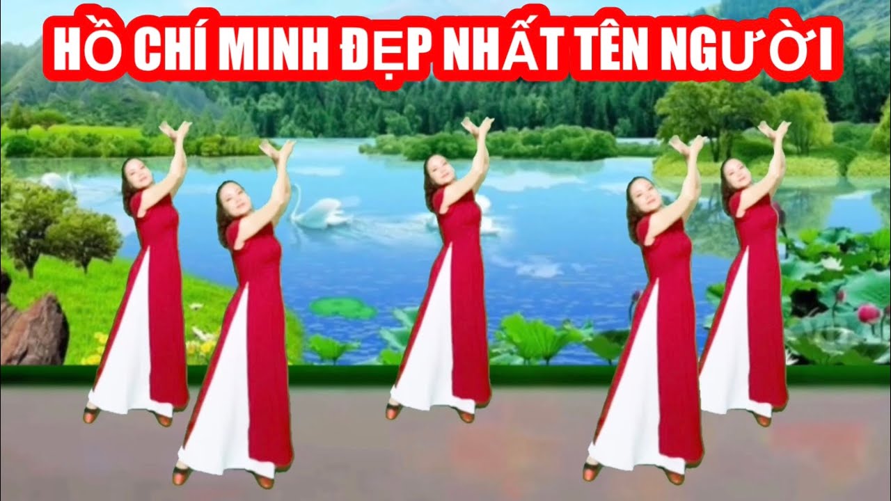 HỒ CHÍ MINH ĐẸP NHẤT TÊN NGƯỜI / BẢN MÚA TAY / MÚA VỀ BÁC / MỪNG SINH NHẬT BÁC 19-5
