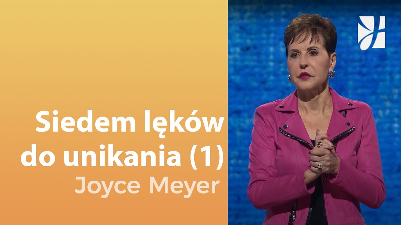 Siedem lęków do unikania (1) | Joyce Meyer | Uzdrowienie duszy
