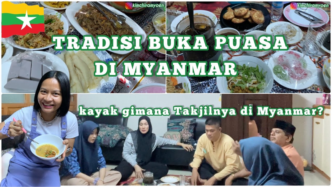 BEGINI TOH SUASANA BUKA PUASA DI RUMAH ORANG MYANMAR | TAKJIL DAN MAKANAN KHAS MYANMAR