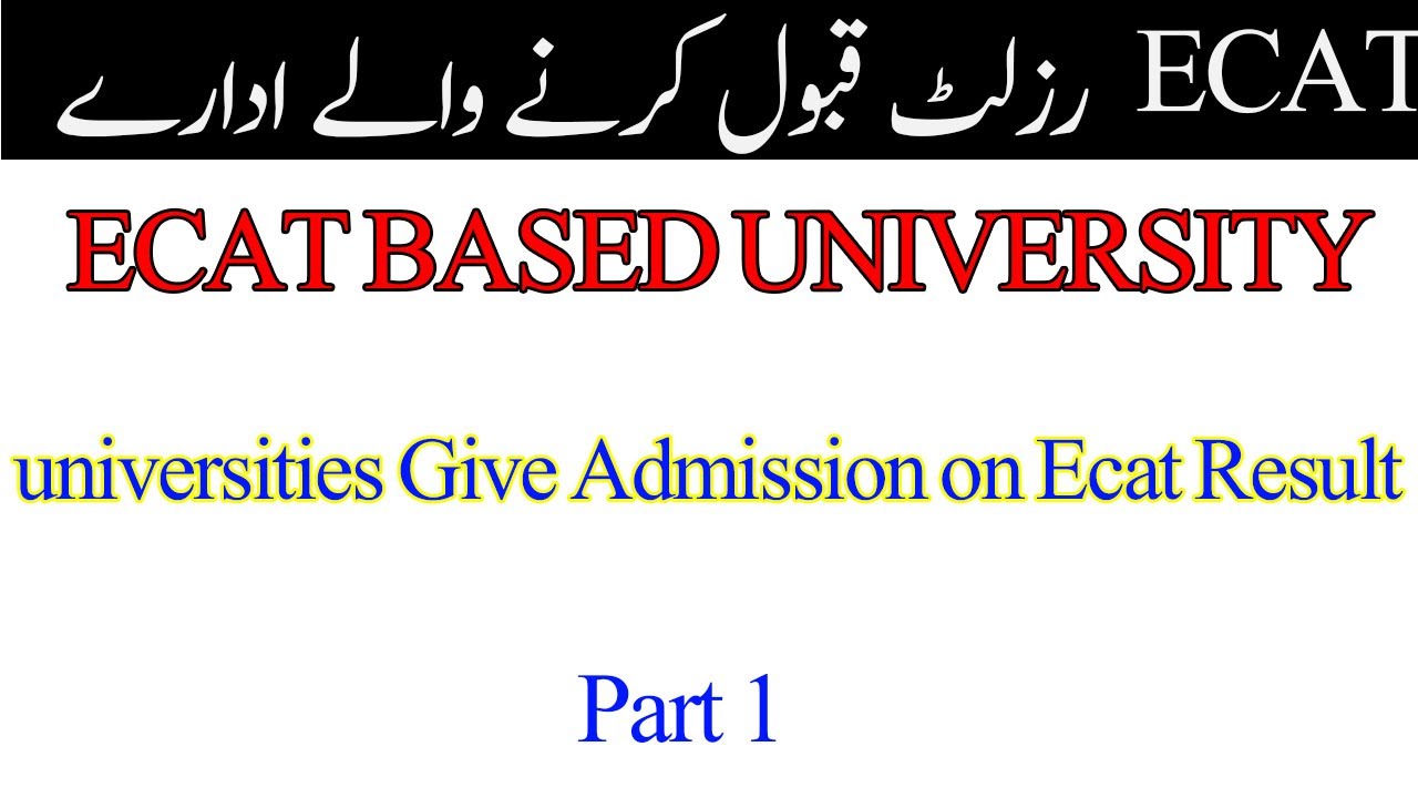 which uni accept ECAT result| universities giving admission on ECAT result | ECAT based universities