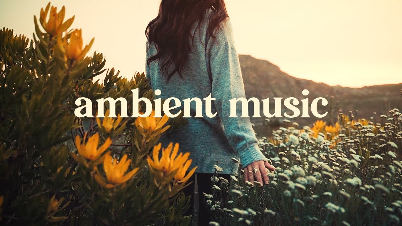 The Mountains Are Calling ⛰️ Ambient Music Playlist