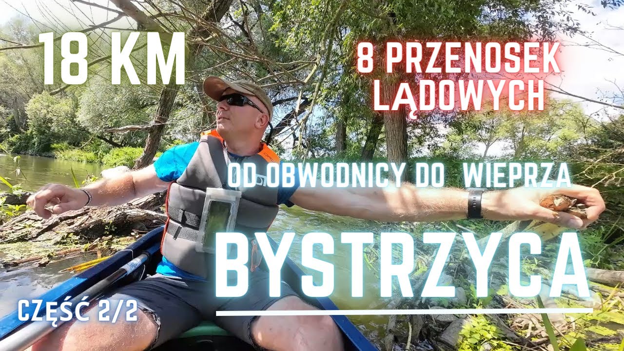 Spływ kajakowy Lubelską Bystrzycą  - liczne zatory i zwałki. Część 2/2