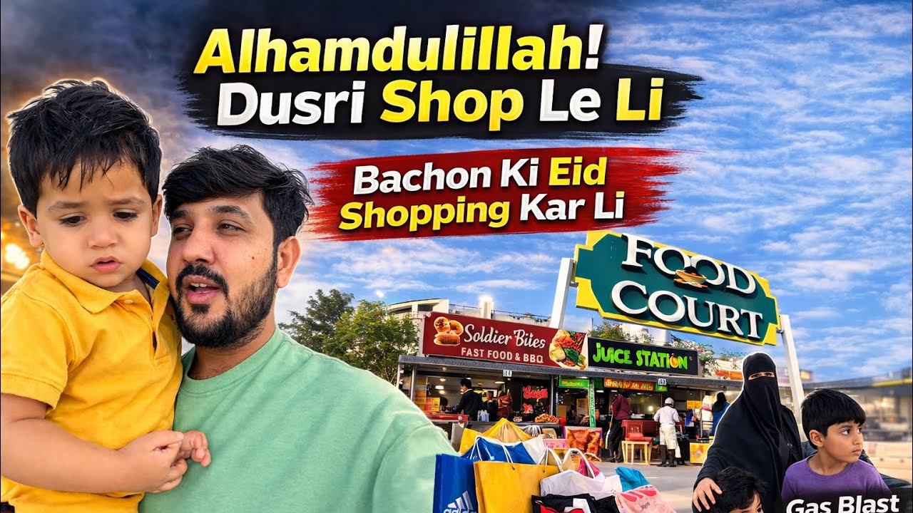 ALHUMDOLILAH DUSRI SHOP LAI LEE | gass blast ho gaya hum bach gai \ babar Akbar vlog 