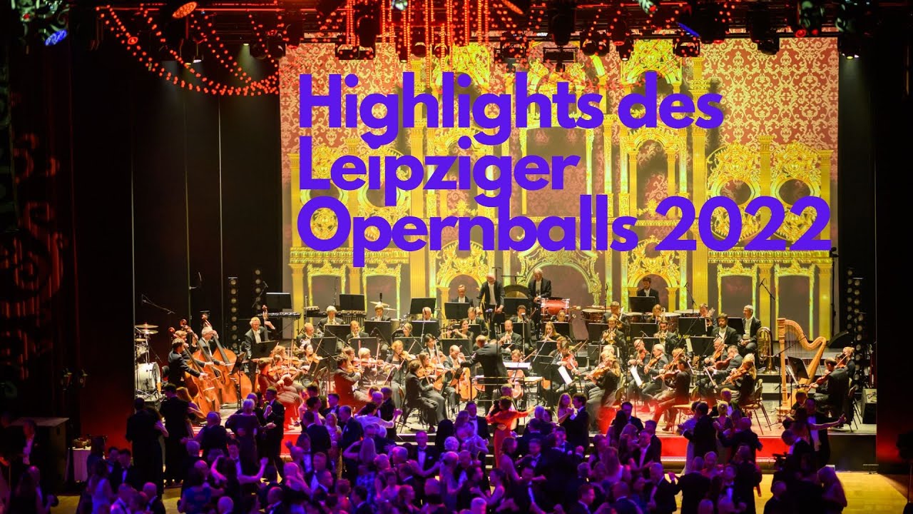 Highlights des Leipziger Opernballs 2022