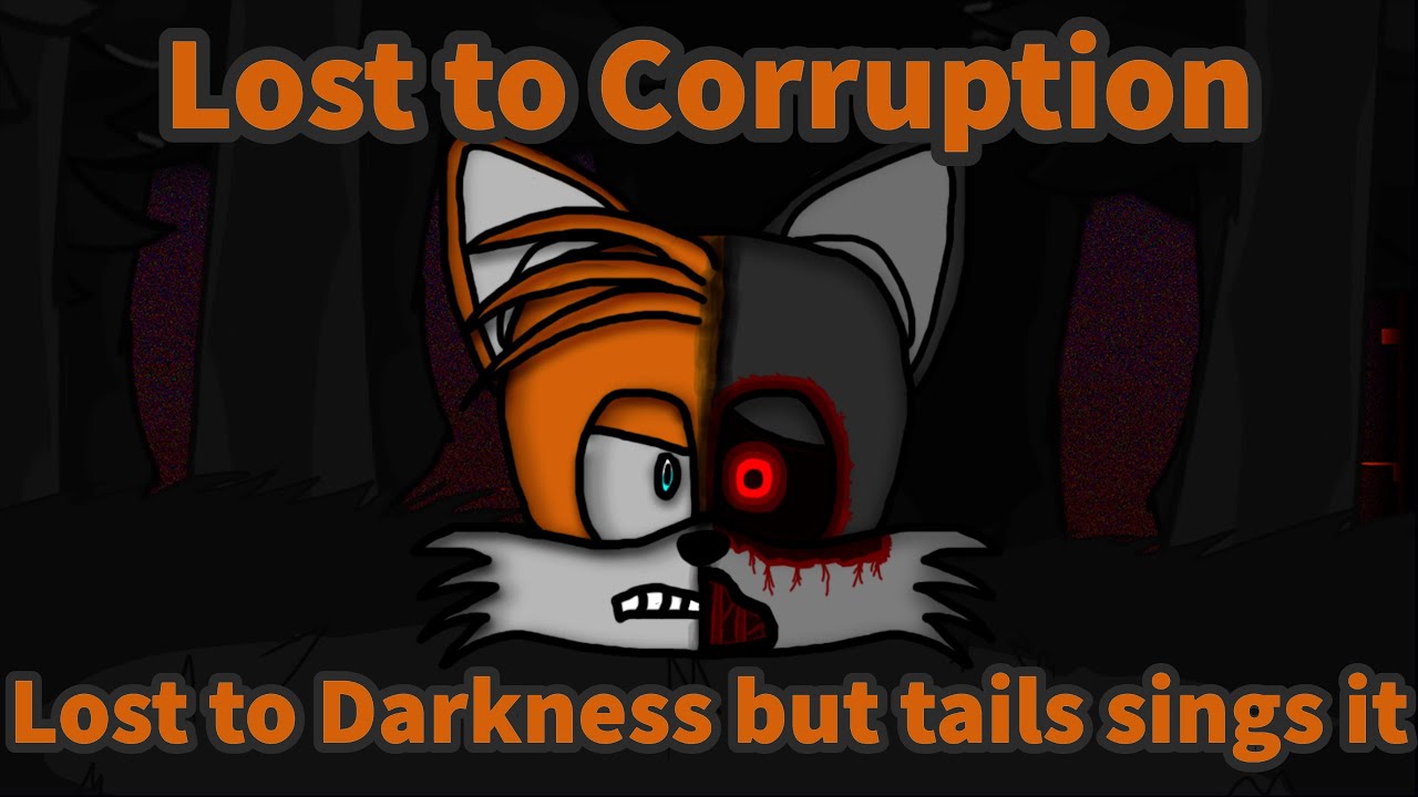 Lost To Corruption | Friday Night Funkin | Lost To Darkness But Tails sings it!