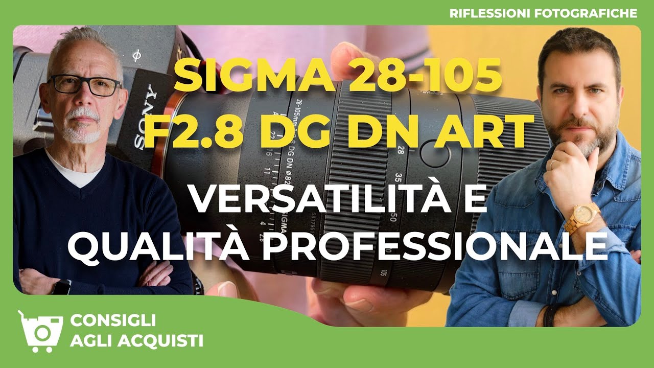 SIGMA 28-105mm F2.8 DG DN ART : VERSATILITÀ E QUALITÀ PROFESSIONALE