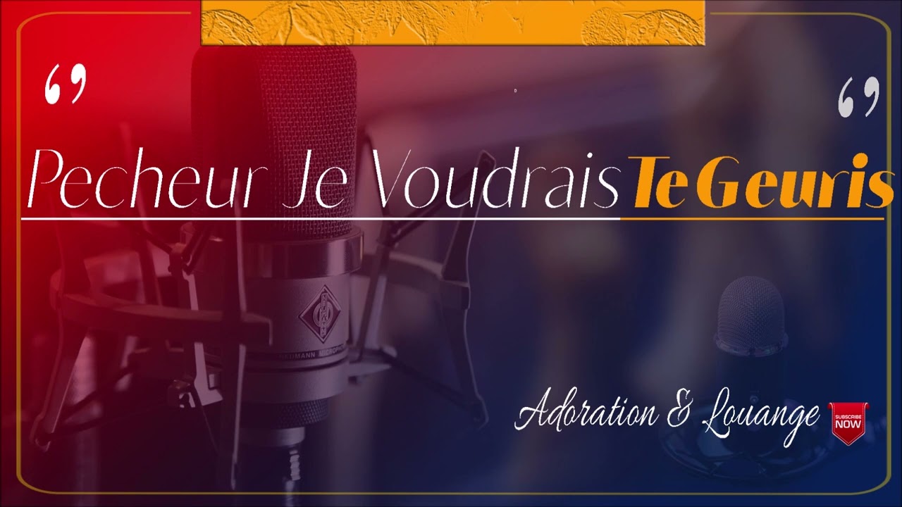 Pecheur Je Voudrais te Gueris  [ adoration Et Louange ]