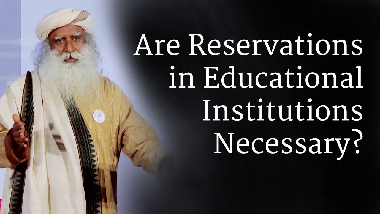 Are Reservations in Educational Institutions Necessary? | Sadhguru