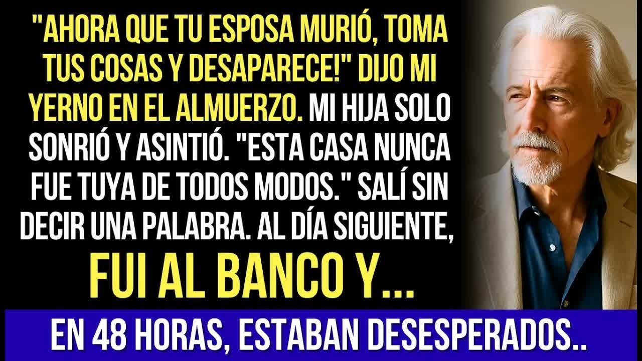 ＂Ahora Que Tu Esposa Murió, Toma Tus Cosas Y Desaparece!＂ - Dijo Mi Yerno...