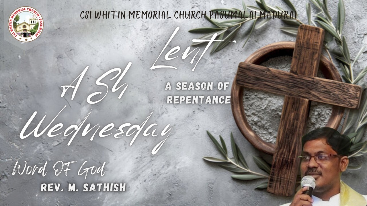 Ash Wednesday Service  | Word of God:  Rev. M. Sathish | 18.02.2026 | CSI Whitin Memorial | Live