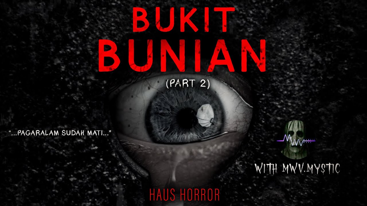 RENCANA IBLIS - Part 2 - BUKIT ORANG BUNIAN by MWV.MYSTIC