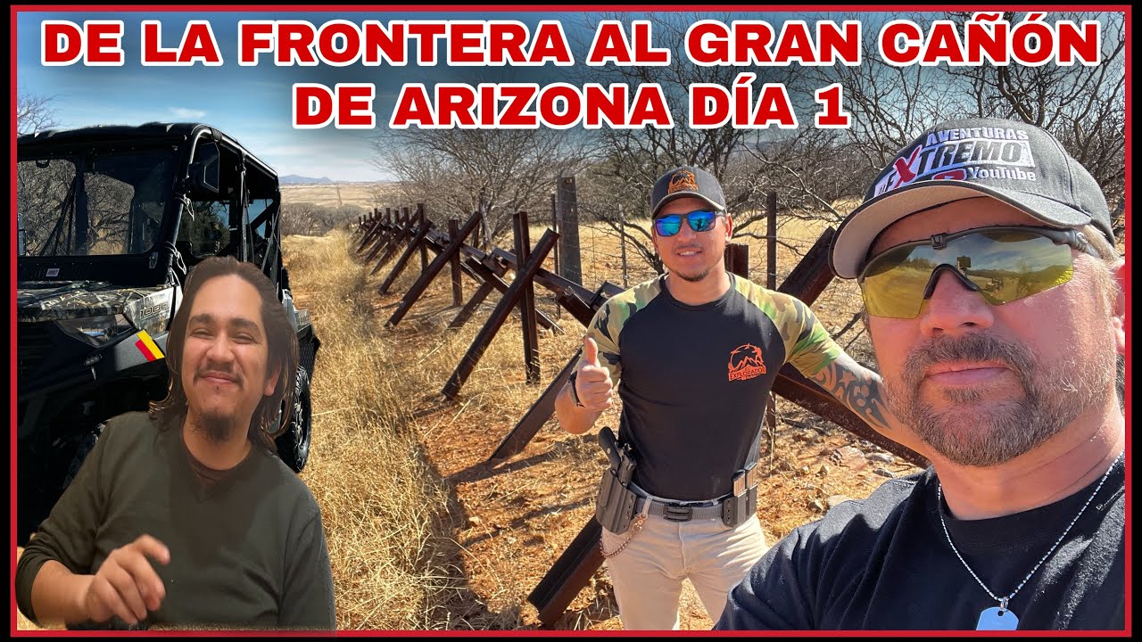 FRONTERA SUR DE ARIZONA CON DESTINO AL GRAN CAÑÓN PARTE 1