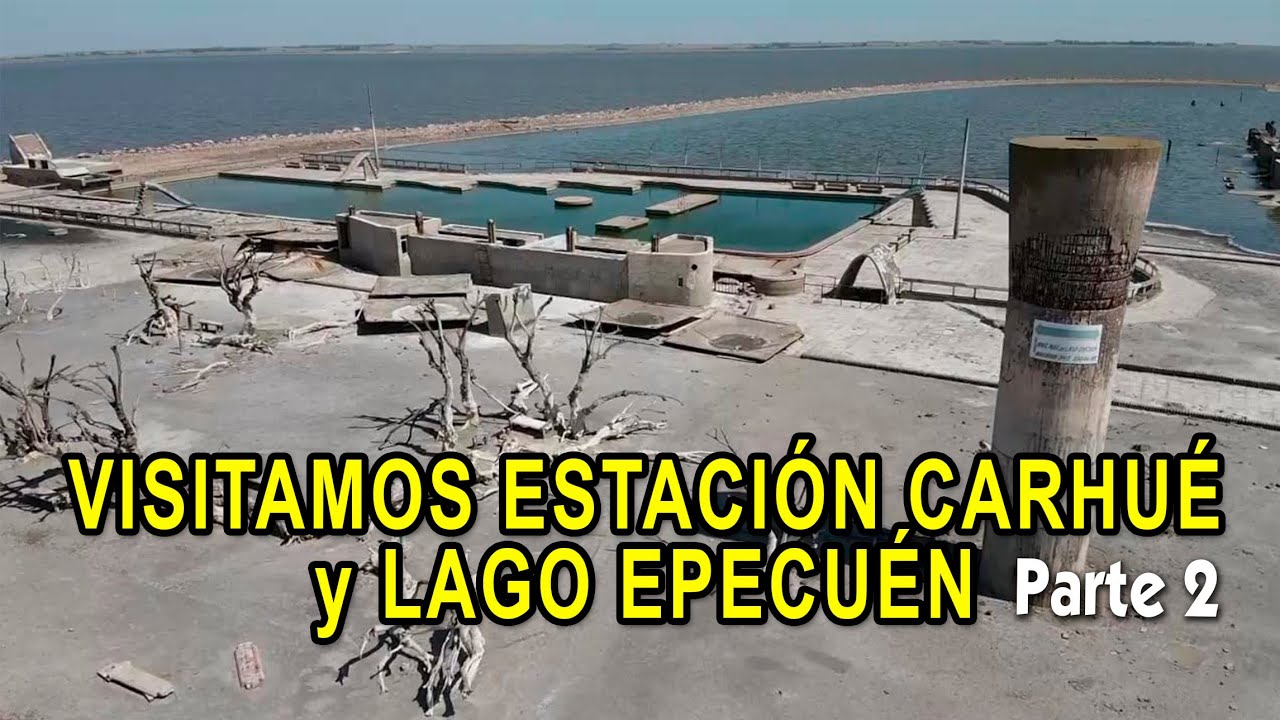 ESTACIÓN CARHUÉ FERROCARRILES MIDLAND SARMIENTO Y ROCA - RUINAS DE VILLA  EPECUÉN PARTE 2