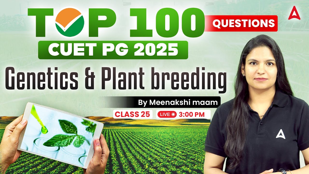 TOP 100 CUET PG 2025 | Agriculture Sciences | Genetics & Plant breeding | By Meenakshi Mam
