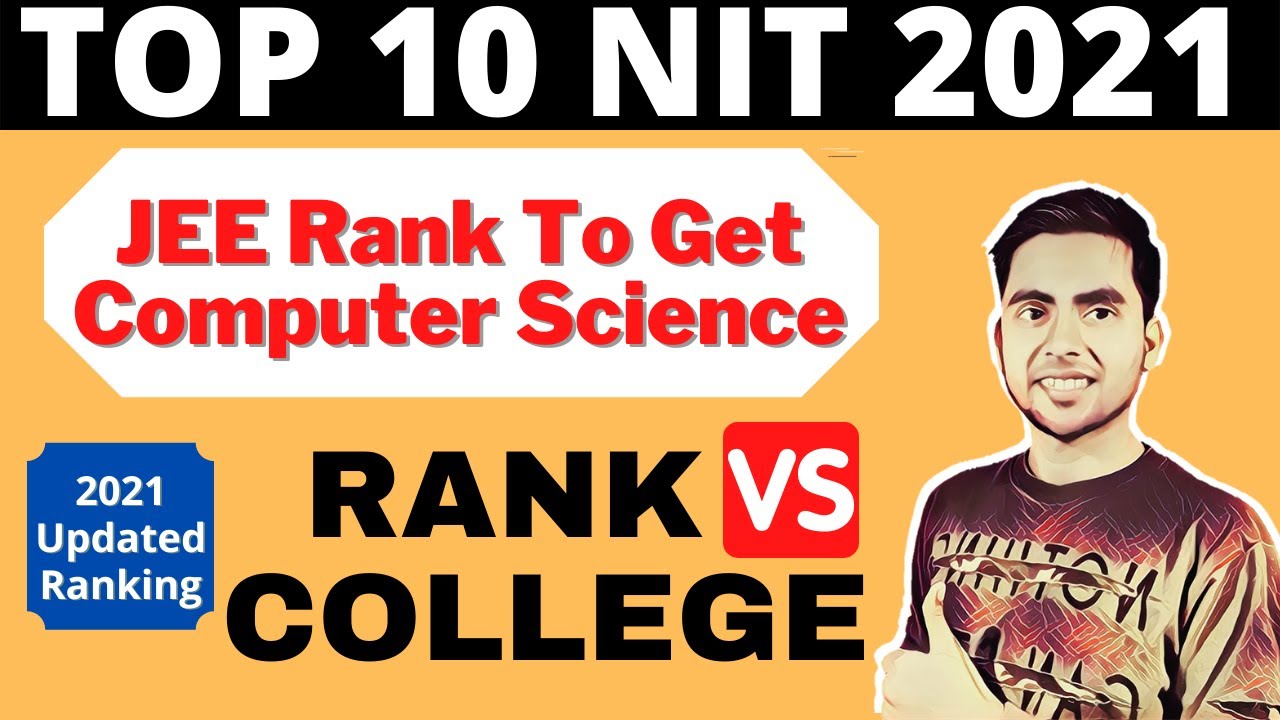 Top 10 NIT Colleges in India 2021 Cutoff For CSE/IT | JEE Mains 2021 | Rank to get admission