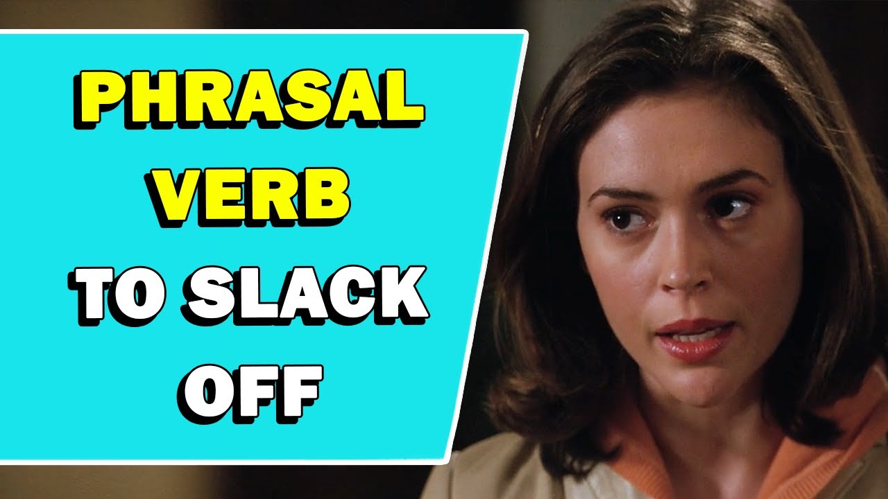 Phrasal Verb 'To Slack Off' Meaning